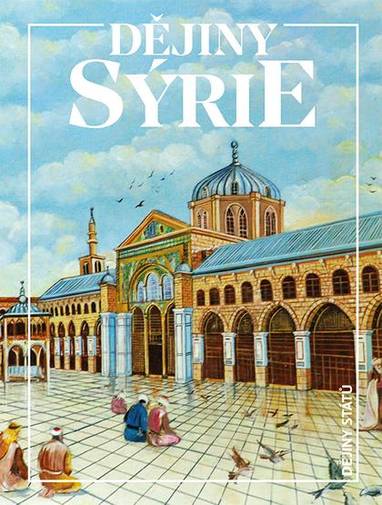 E-kniha Dějiny Sýrie - Petr Charvát, Lukáš Pecha, Eduard Gombár MBA