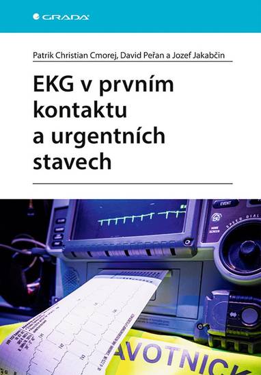 E-kniha EKG v prvním kontaktu a urgentních stavech - Patrik Christian Cmorej, David Peřan, Jozef Jakabčin