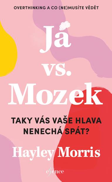 E-kniha Já vs. Mozek: Taky vás vaše hlava nenechá spát? - Hayley Morris
