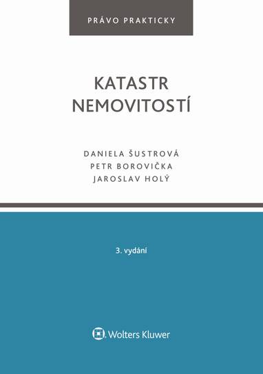 E-kniha Katastr nemovitostí. 3. vydání - Daniela Šustrová, Petr Borovička, Jaroslav Holý