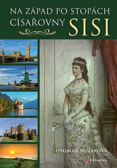 E-kniha Na západ po stopách císařovny Sisi - Dagmar Beňaková