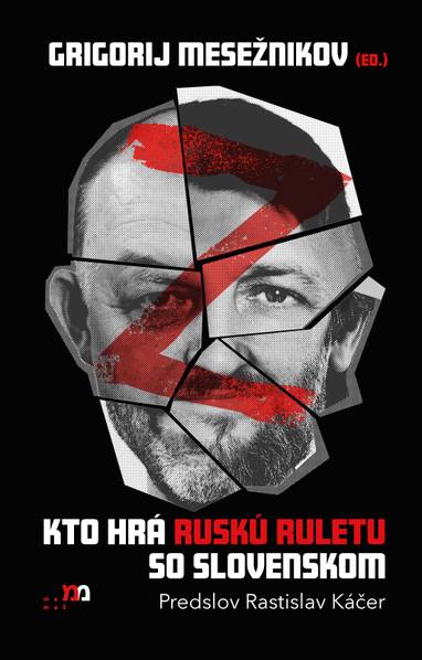 E-kniha Kto hrá ruskú ruletu so Slovenskom - Grigorij Mesežnikov