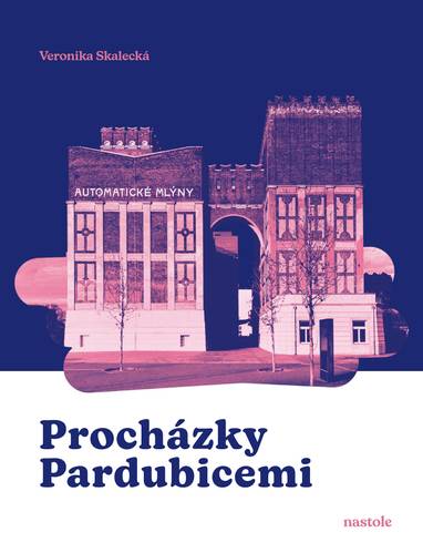 E-kniha Procházky Pardubicemi - Veronika Skalecká
