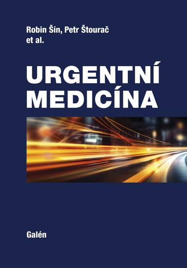 E-kniha Urgentní medicína - MUDr. Ing. Robin Šín Ph.D., MBA, prof. MUDr. Petr Štourač Ph.D., MBA