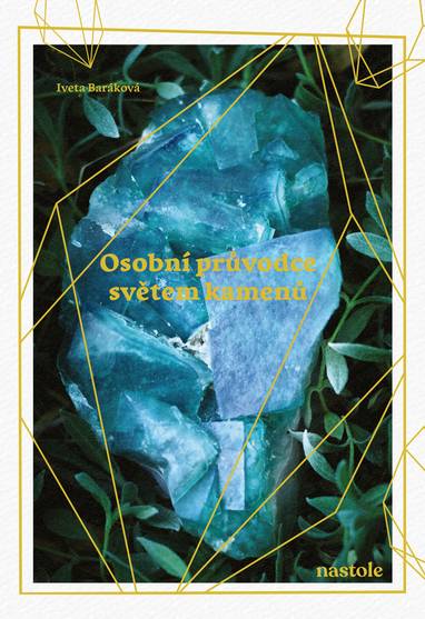 E-kniha Osobní průvodce světem kamenů - Iveta Baráková