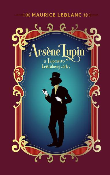 E-kniha Arsene Lupin a Tajomstvo krištáľovej zátky - Maurice Leblanc