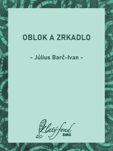E-kniha Oblok a zrkadlo - Július Barč-Ivan