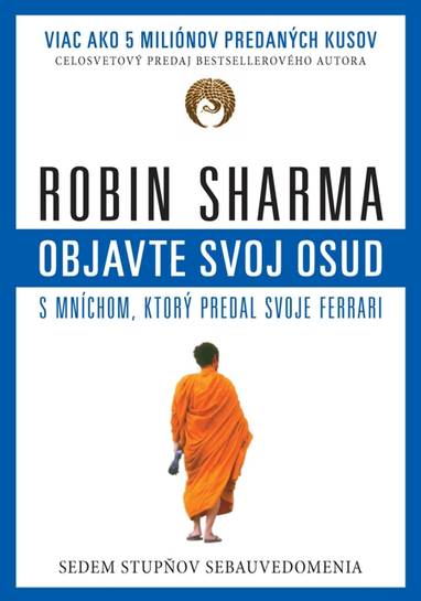 E-kniha Objavte svoj osud s mníchom, ktorý predal svoje ferrari - Robin Sharma