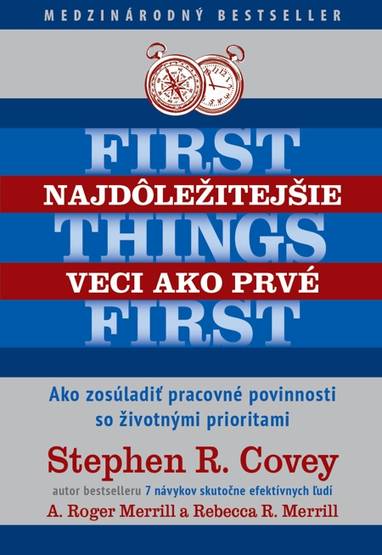 E-kniha Najdôležitejšie veci ako prvé - Stephen Covey, Roger A. Merrill, Rebecca R. Merrill