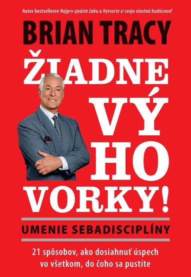 E-kniha Žiadne výhovorky: Umenie sebadisciplíny - Brian Tracy