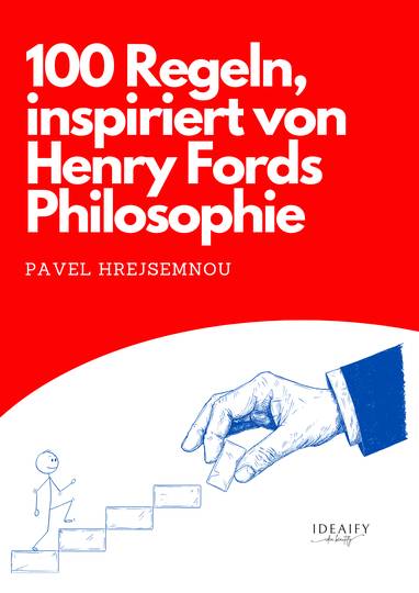 E-kniha 100 rules inspired by the philosophy of Henry Ford - Pavel Hrejsemnou