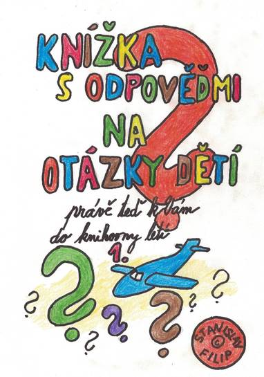 E-kniha Knížka s odpověďmi na otázky dětí právě teď k vám do knihovny letí - knížka první - Stanislav Filip