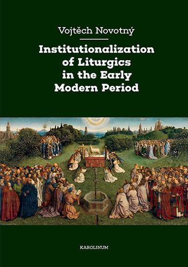 E-kniha Institutionalization of Liturgics in the Early Modern Period - Vojtěch Novotný