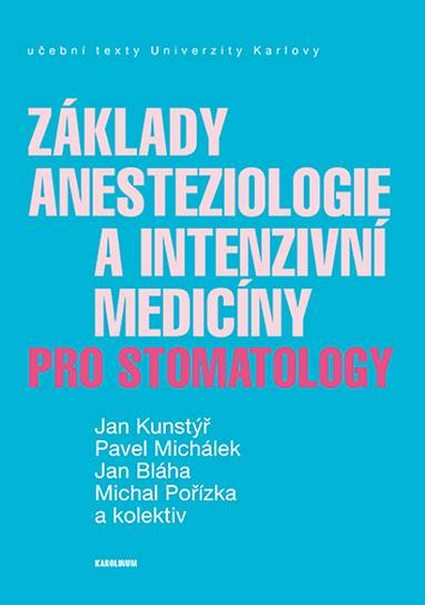 E-kniha Základy anesteziologie a intenzivní medicíny pro stomatology - Jan Kunstýř, Pavel Michálek, Jan Bláha, Michal Pořízka