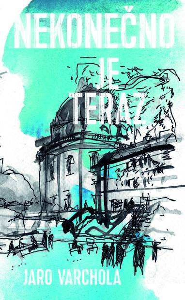 E-kniha Nekonečno je teraz - Jaroslav Varchola