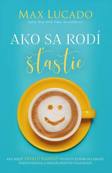 E-kniha Ako sa rodí šťastie - Max Lucado