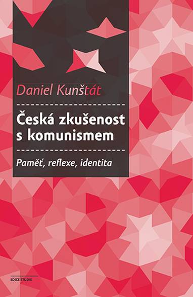 E-kniha Česká zkušenost s komunismem - Daniel Kunštát