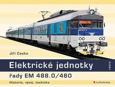 E-kniha Elektrické jednotky řady EM 488.0/460 - Jiří Caska