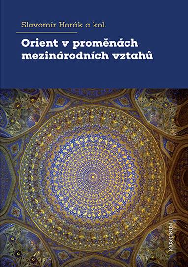 E-kniha Orient v proměnách mezinárodních vztahů - Slavomír Horák
