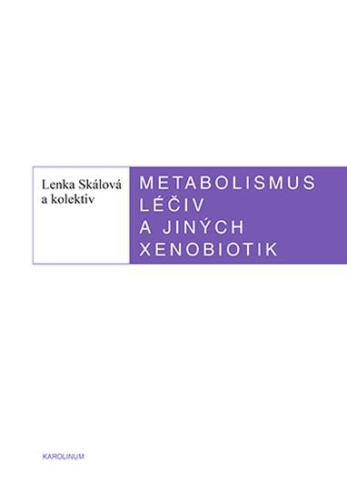 E-kniha Metabolismus léčiv a jiných xenobiotik - Lenka Skálová