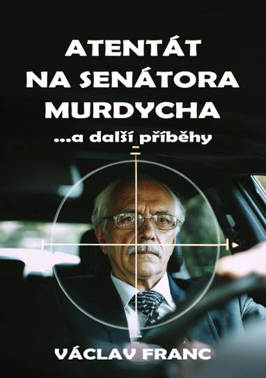 E-kniha Atentát na senátora Murdycha - Václav Franc
