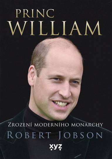 E-kniha Princ William: zrození moderního monarchy - Robert Jobson