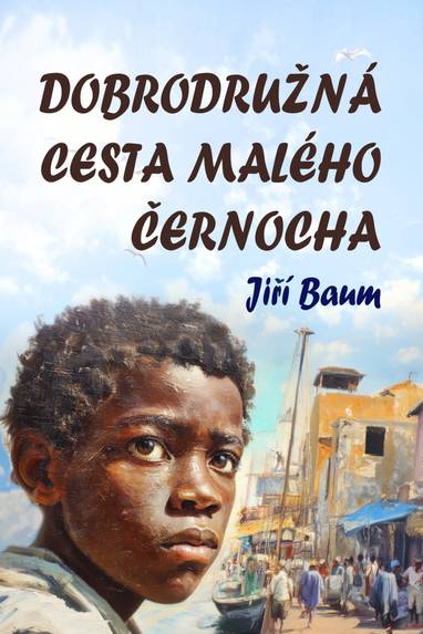 E-kniha Dobrodružná cesta malého černocha - Dr. Jiří Baum