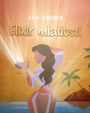 E-kniha Elixír mladosti - Ján Zbojek