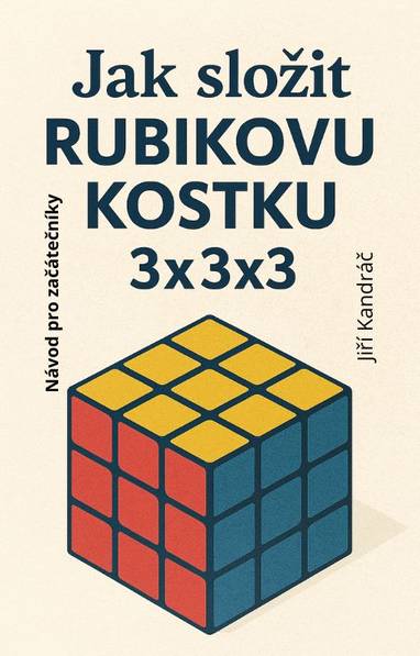 E-kniha JAK SLOŽIT RUBIKOVU KOSTKU 3x3x3 - Jiří Kandráč