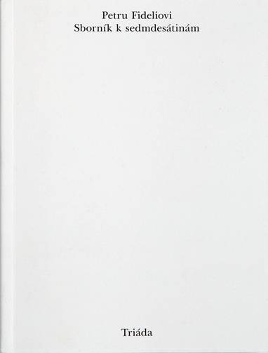 E-kniha Petru Fideliovi - Lucie Malá (ed.), Tereza Šnellerová (ed.)