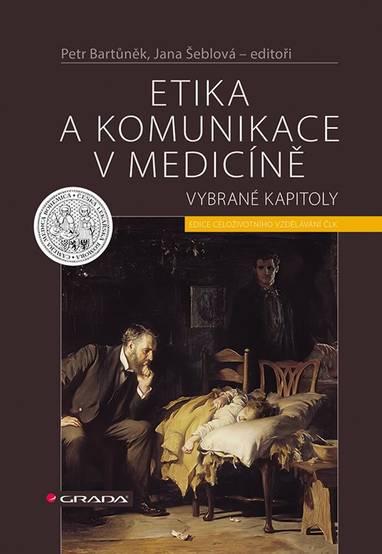 E-kniha Etika a komunikace v medicíně - Jana Šeblová, Petr Bartůněk, kolektiv a