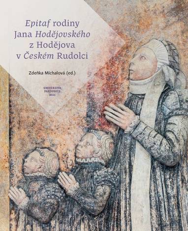E-kniha Epitaf rodiny Jana Hodějovského z Hodějova v Českém Rudolci - Mgr Zdeňka Míchalová Ph.D.
