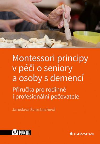 E-kniha Montessori principy v péči o seniory a osoby s demencí - Jaroslava Švarcbachová