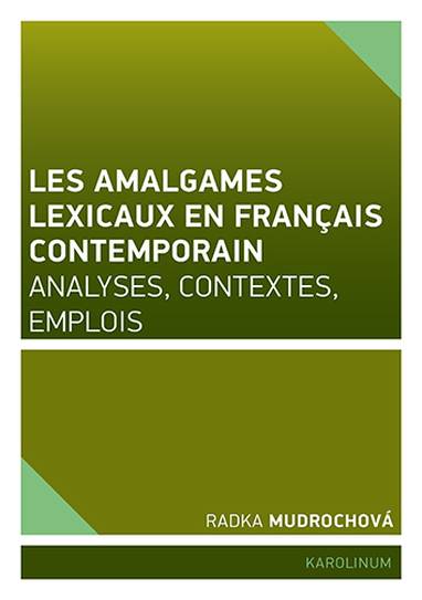 E-kniha Les amalgames lexicaux en français contemporain - Radka Mudrochová