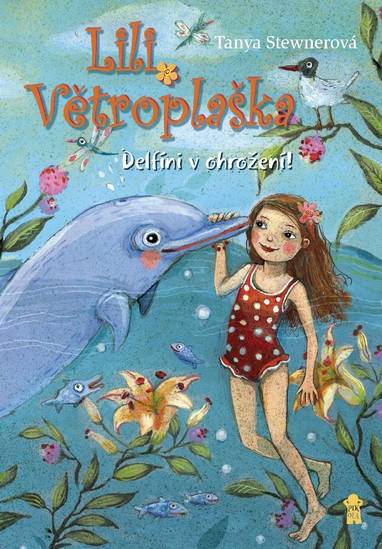 E-kniha Lili Větroplaška: Delfíni v ohrožení! - Tanya Stewnerová