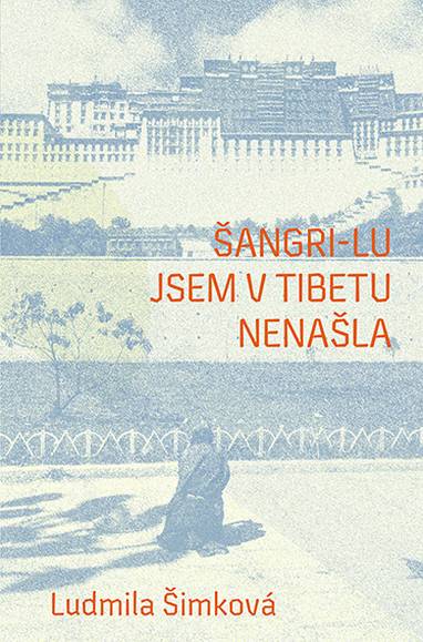 E-kniha Šangri-lu jsem v Tibetu nenašla - Ludmila Šimková