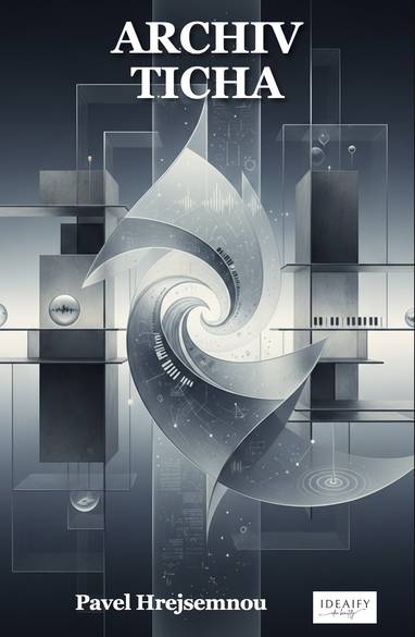 E-kniha Archiv ticha - Pavel Hrejsemnou