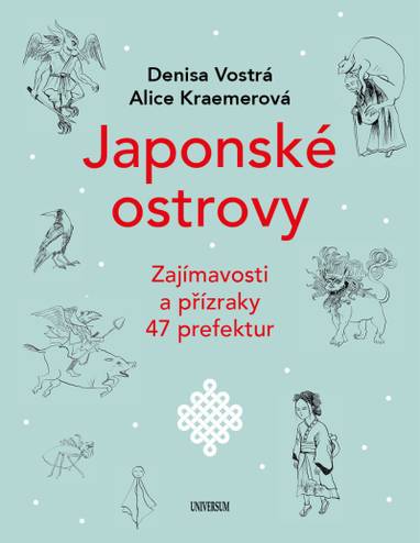 E-kniha Japonské ostrovy - Zajímavosti a přízraky 47 prefektur - Alice Kraemerová, Denisa Vostrá