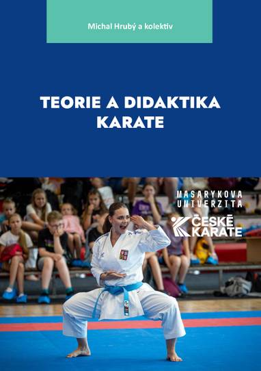 E-kniha Teorie a didaktika karate - Pavel Grasgruber, Michal Hrubý, Petr Babula, Dušana Augustovičová, Dominik Puda, Adam Lipčák