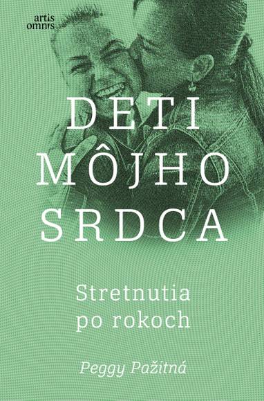 E-kniha Deti môjho srdca - Stretnutia po rokoch - Peggy Pažitná