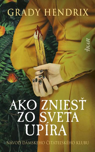 E-kniha Ako zniesť zo sveta upíra. Návod dámskeho čitateľského klubu - Grady Hendrix