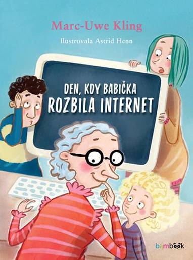 E-kniha Den, kdy babička rozbila internet - Kling Marc-Uwe