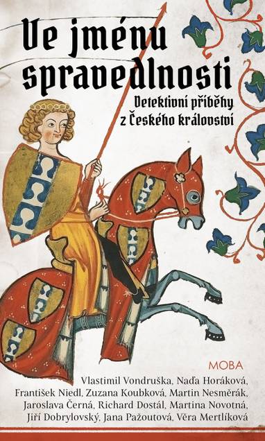 E-kniha Ve jménu spravedlnosti - František Niedl, Naďa Horáková, Vlastimil Vondruška, Jaroslava Černá, Zuzana Koubková, Jiří Dobrylovský, Richard Dostál, Martina Novotná, Věra Mertlíková, Jana Pažoutová, Martin Nesměrák