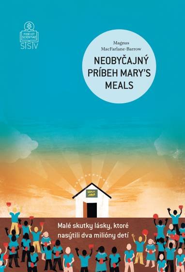 E-kniha Neobyčajný príbeh Mary´s Meals - Magnus MacFarlane-Barrow