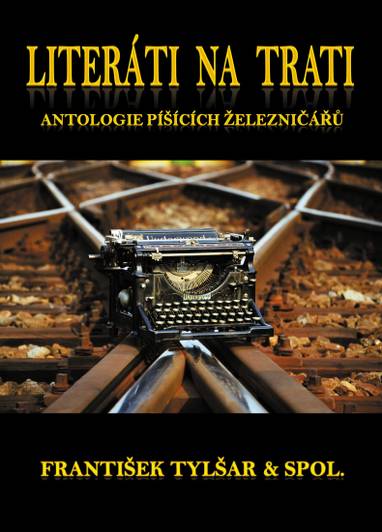 E-kniha Literáti na trati - František Tylšar, Kolektiv železničářů