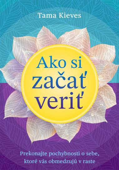E-kniha Ako si začať veriť - Tama Kieves