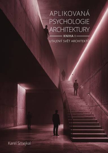 E-kniha Aplikovaná psychologie architektury - Kniha I. - Karel Šmejkal