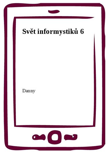 E-kniha Svět informystiků 6 - Danny
