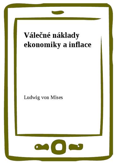 E-kniha Válečné náklady ekonomiky a inflace - Ludwig von Mises