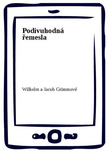 E-kniha Podivuhodná řemesla - Wilhelm a Jacob Grimmové